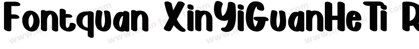 Fontquan XinYiGuanHeTi Regular字体转换
